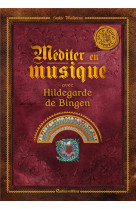 MEDITER EN MUSIQUE AVEC HILDEGARDE DE BINGEN + CD - MACHETEAU SOPHIE - RUSTICA