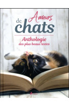 AMOURS DE CHATS, ANTHOLOGIE DES PLUS BEAUX TEXTES - KETCHELL ROBERT - Artémis