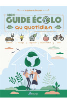 MON GUIDE ECOLO AU QUOTIDIEN - BOUVET STEPHANIE - ARTEMIS