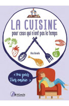 CUISINER POUR CEUX QUI N-ONT PAS LE TEMPS (OU PAS TRES ENVIE) - DELVAILLE ALICE - ARTEMIS