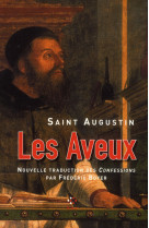 AVEUX (LES) (LES CONFESSIONS) TRAD FRAN?AIS CONTEMPORAIN FREDERIC BOYER - AUGUSTIN SAINT - POL