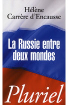 RUSSIE ENTRE DEUX MONDES - CARRERE D-ENCAUSSE H - PLURIEL