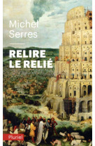 RELIRE LE RELIE - SERRES MICHEL - PLURIEL