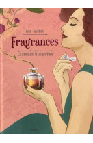 FRAGRANCES LA CREATION D-UN PARFUM - FONT ELODIE / GANDOL - CASTERMAN