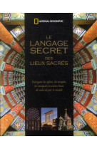 LANGAGE SECRET DES LIEUX SACRES (LE) - JON CANNON - National Geographic