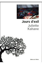 JOURS D-EXIL - KAHANE JULIETTE - Ed. de l'Olivier