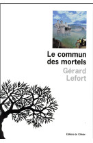 COMMUN DES MORTELS - LEFORT GERARD - Ed. de l'Olivier