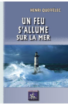 UN FEU S-ALLUME SUR LA MER - QUEFFELEC HENRI - Ed. des Régionalismes