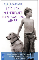 CHIEN ET L-ENFANT QUI NE SAVAIT PAS AIMER (LE) - GARDNER NUALA - CITY