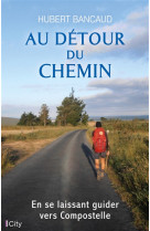 AU DETOUR DU CHEMIN - BANCAUD HUBERT - CITY