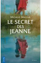 SECRET DES JEANNE - PASSIONS ET SECRETS DE FAMILLE DANS LES TERRES DE VENDEE - MAZOUE MICHELLE - CITY