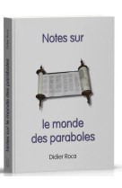 NOTES SUR LE MONDE DES PARABOLES - DIDIER ROCA - MAISON BIBLE