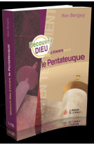 DECOUVRIR DIEU A TRAVERS LE PENTATEUQUE - RON BERGEY - MAISON BIBLE