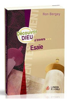 DECOUVRIR DIEU A TRAVERS ESAIE - RON BERGEY - MAISON BIBLE