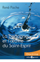 PERSONNE (LA) ET L-OEUVRE DU SAINT-ESPRIT ON NE PEUT PAS RETOURNER - René PACHE - EMMAUS