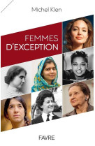 FEMMES D-EXCEPTION DANS DES SITUATIONS EXCEPTIONNELLES - KLEN MICHEL - FAVRE