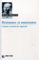 RESISTANCE ET SOUMISSION (NE) - BONHOEFFER DIETRICH - SLATKINE