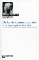 DE LA VIE COMMUNAUTAIRE ET LE LIVRE DE PRIE RES DE LA BIBLE - BONHOEFFER DIETRICH - SLATKINE