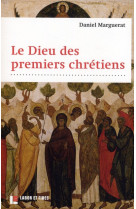 DIEU DES PREMIERS CHRETIENS (4ED) - MARGUERAT DANIEL - SLATKINE