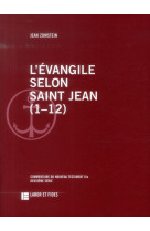 EVANGILE SELON SAINT JEAN (1-12). - ZUMSTEIN JEAN - Labor et Fides