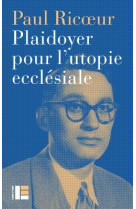 PLAIDOYER POUR L-UTOPIE ECCLESIALE - Paul Ricoeur - LABOR ET FIDES