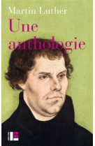 ANTHOLOGIE / 1517 1521 - LUTHER MARTIN - Labor et Fides