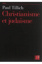 CHRISTIANISME ET JUDAISME - TILLICH PAUL - Labor et Fides