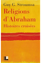 RELIGIONS D-ABRAHAM - STROUMSA GUY G. - Labor et Fides