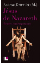 JESUS DE NAZARETH - DETTWILER ANDREAS - Labor et Fides