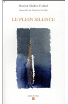 PLEIN SILENCE (LE) - MULLER-COLARD MARION - SLATKINE