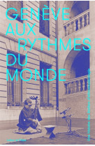 GENEVE AUX RYTHMES DU MONDE - ROBERT-A - SLATKINE