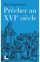 PRECHER AU XVIE SIECLE - ENGAMMARE MAX - SLATKINE