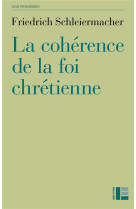 COHERENCE DE LA FOI CHRETIENNE - SCHLEIERMACHER F. - SLATKINE