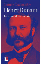 HENRY DUNANT - LA CROIX D-UN HOMME - CHAPONNIERE CORINNE - SLATKINE