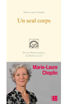 UN SEUL CORPS - CHOPLIN MARIE-LAURE - SLATKINE