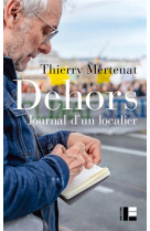 DEHORS / JOURNAL D-UN LOCALIER - MERTENAT THIERRY - SLATKINE