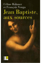 JEAN BAPTISTE, AUX SOURCES - ROHMER ET VOUGA - SLATKINE