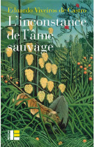 INCONSTANCE DE L-AME SAUVAGE - CATHOLIQUES ET CANNIBALES DANS LE BRESIL DU XVIE SIECLE - VIVEIROS DE CASTRO E - SLATKINE