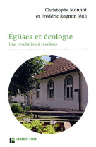 EGLISES ET ECOLOGIE / UNE REVOLUTION A RECULONS - MONNOT/ROGNON - SLATKINE