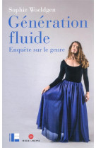 GENERATION FLUIDE - ENQUETE SUR LE GENRE - WOELDGEN SOPHIE - SLATKINE