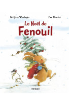 NOEL DE FENOUIL - WENINGER ET THARLET - NORD SUD