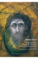 SAINTE FACE, VISAGE DE DIEU, VISAGE DE L'HO MME DANS L'ART CONTEMPORAIN. - Isabelle Saint-Martin - PARIS OUEST