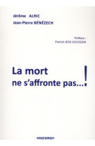 MORT NE S-AFFRONTE PAS...!! - ALRIC/BENEZECH - SAURAMPS MEDICA