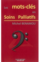 LES MOTS CLES EN SOINS PALLIATIFS - BENAMOU MICHEL - Sauramps médical