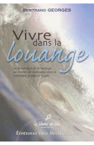 VIVRE DANS LA LOUANGE - BERTRAND GEORGES - BEATITUDES