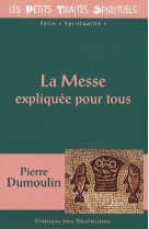 MESSE EXPLIQUEE POUR TOUS (LA) - P. DUMOULIN - BEATITUDES