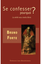 SE CONFESSER POURQUOI? LA VERITE VOUS RENDR A LIBRE - BRUNO FORTE - BEATITUDES