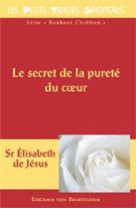 SECRET DE LA PURETE DU COEUR (LE) - ELIZABETH DE JESUS - BEATITUDES