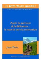 APRES LA GUERISON ET LA DELIVRANCE, LA MARC HE VERS LA CONVERSION - J. PLYA - BEATITUDES