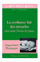 CONFIANCE FAIT DES MIRACLES, SELON STE T HERESE DE LISIEUX(LA) - TANGUY POULIGUEN - BEATITUDES